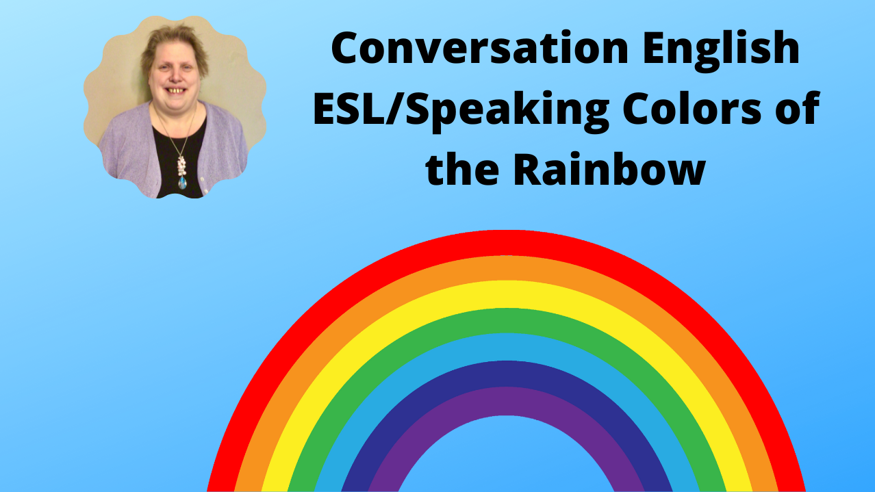 Conversation English ESL/Speaking Colors of the Rainbow | Live ...
